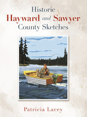 cover image of Historic Hayward  and  Sawyer County Sketches